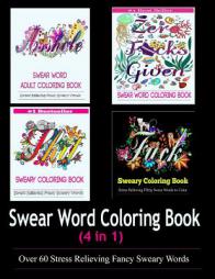 Adult Coloring Book: Swear Word Designs (4 in 1) by Adult Coloring Books Paperback Book