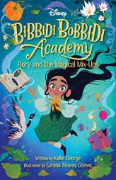 Disney Bibbidi Bobbidi Academy #1: Rory and the Magical Mix-Ups by Kallie George Paperback Book