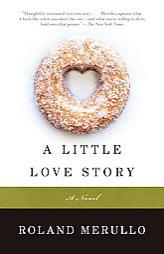 A Little Love Story by Roland Merullo Paperback Book