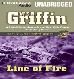 Line of Fire: Book Five in The Corps Series by W. E. B. Griffin Paperback Book