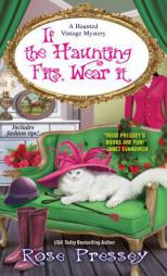 If the Haunting Fits, Wear It by Rose Pressey Paperback Book