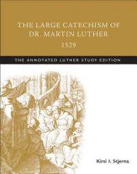 The Large Catechism of Dr. Martin Luther, 1529: The Annotated Luther, Study Edition by Martin Luther Paperback Book