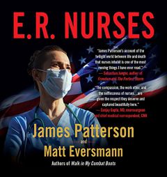 E.R. Nurses: True Stories from America's Greatest Unsung Heroes by James Patterson Paperback Book