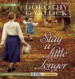 Stay a Little Longer by Dorothy Garlock Paperback Book