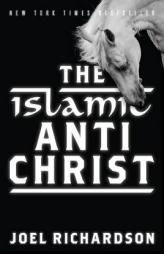 The Islamic Antichrist by Joel Richardson Paperback Book
