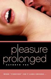 Pleasure Prolonged by Cathryn Fox Paperback Book