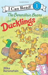 The Berenstain Bears and the Ducklings (I Can Read Level 1) by Mike Berenstain Paperback Book