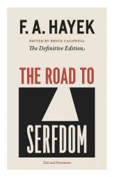 The Road to Serfdom: Text and Documents--The Definitive Edition (The Collected Works of F. A. Hayek) (Volume 2) by F. A. Hayek Paperback Book
