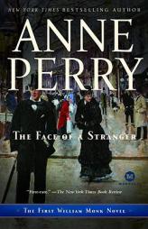 The Face of a Stranger: The First William Monk Novel by Anne Perry Paperback Book