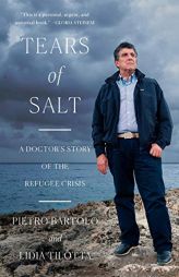 Tears of Salt: A Doctor's Story of the Refugee Crisis by Pietro Bartolo Paperback Book