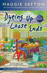 Dyeing Up Loose Ends by Maggie Sefton Paperback Book