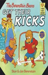 The Berenstain Bears Get Their Kicks (First Time Books(R)) by Stan Berenstain Paperback Book
