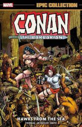 Conan the Barbarian Epic Collection: The Original Marvel Years - Hawks From the Sea by Marvel Comics Paperback Book