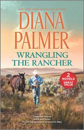 Wrangling the Rancher by Diana Palmer Paperback Book