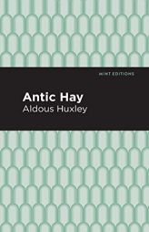 Antic Hay by Aldous Huxley Paperback Book