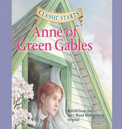 Anne of Green Gables (Classic Starts) by Lucy Maud Montgomery Paperback Book