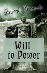 Will to Power by Friedrich Wilhelm Nietzsche Paperback Book