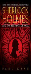 Sherlock Holmes and the Servants of Hell by Paul Kane Paperback Book