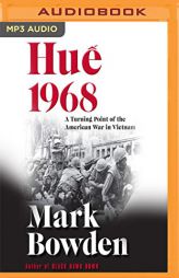 Huế 1968: A Turning Point of the American War in Vietnam by Mark Bowden Paperback Book