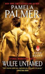 Wulfe Untamed: A Feral Warriors Novel by Pamela Palmer Paperback Book
