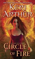 Circle of Fire: A Damask Circle Book: 1 by Keri Arthur Paperback Book