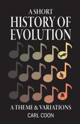A Short History of Evolution by Carl S. Coon Paperback Book