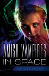 Amish Vampires in Space by Kerry Nietz Paperback Book