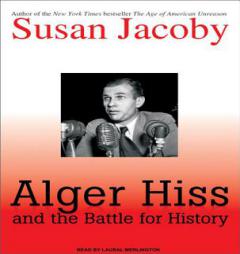 Alger Hiss and the Battle for History by Susan Jacoby Paperback Book