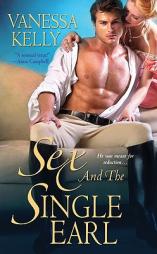 Sex and the Single Earl by Vanessa Kelly Paperback Book