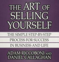 The Art of Selling Yourself: The SImple Step-By-Step Process for Success in Business and Life by Adam Riccoboni Paperback Book