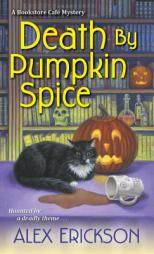 Death by Pumpkin Spice by Alex Erickson Paperback Book