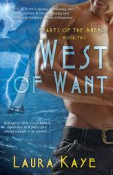 West of Want (Hearts of the Anemoi) by Laura Kaye Paperback Book