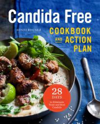 The Candida Free Cookbook and Action Plan: 28 Days to Fight Yeast and Candida by Sonoma Press Paperback Book