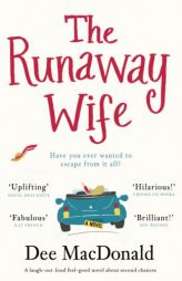 The Runaway Wife: A laugh out loud feel good novel about second chances by Dee MacDonald Paperback Book