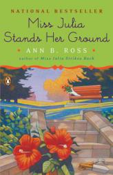 Miss Julia Stands Her Ground by Ann B. Ross Paperback Book