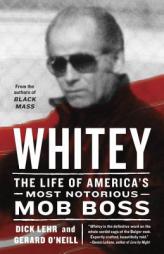 Whitey: The Life of America's Most Notorious Mob Boss by Dick Lehr Paperback Book