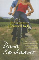The Summer I Learned to Fly by Dana Reinhardt Paperback Book