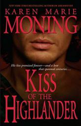 Kiss of the Highlander by Karen Marie Moning Paperback Book