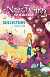 Disney: The Never Girls Graphic Novel Collection by Random House Disney Paperback Book