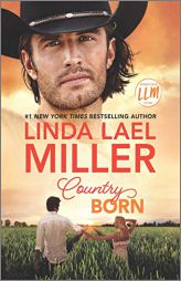 Country Born: A Novel (Painted Pony Creek, 3) by Linda Lael Miller Paperback Book