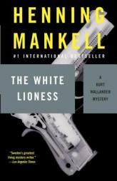 The White Lioness Kurt Wallander Mysteries by Henning Mankell Paperback Book