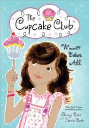 Winner Bakes All: The Cupcake Club by Sheryl Berk Paperback Book