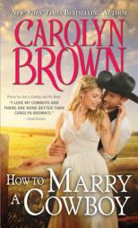 How to Marry a Cowboy by Carolyn Brown Paperback Book