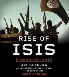 Rise of ISIS: A Threat We Can't Ignore by Jay Sekulow Paperback Book