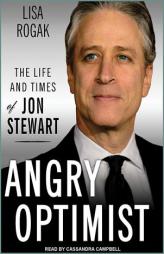 Angry Optimist: The Life and Times of Jon Stewart by Lisa Rogak Paperback Book