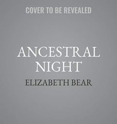 Ancestral Night by Elizabeth Bear Paperback Book