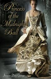 Princess of the Midnight Ball by Jessica Day George Paperback Book