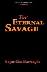 The Eternal Savage by Edgar Rice Burroughs Paperback Book