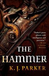 The Hammer by K. J. Parker Paperback Book