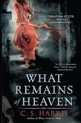 What Remains of Heaven: A Sebastian St. Cyr Mystery by C. S. Harris Paperback Book